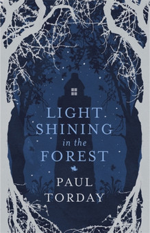Light Shining in the Forest by Paul Torday - Hardback