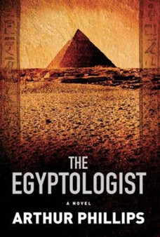 The Egyptologist by Arthur Phillips - Paperback