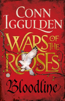 Wars of the Roses: Bloodline : Book 3 by Conn Iggulden - Hardback