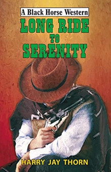 Long Ride to Serenity by Harry Jay Thorn - Paperback