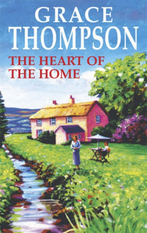 The Heart of the Home by Grace Thompson - Hardback