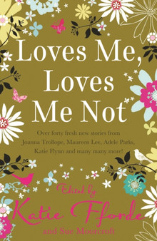 Loves Me, Loves Me Not by Romantic Novelists Association - Hardback