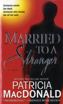 MARRIED TO A STRANGER by PATRICIA MACDONALD - Paperback