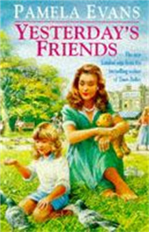 Yesterday's Friends : Romance, jealousy and an undying love fill an engrossing family saga by Pamela Evans - Paperback