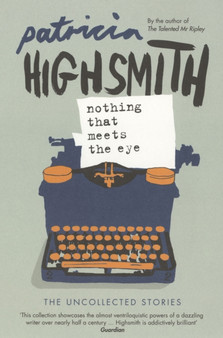 Nothing That Meets the Eye by Patricia Highsmith - Paperback