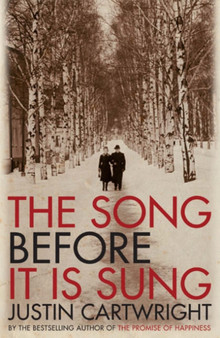 The Song Before it is Sung by Justin Cartwright - Hardback