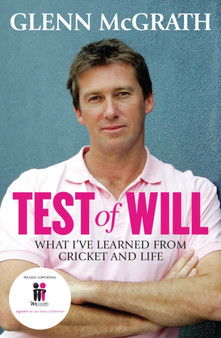 Test of Will : What I've Learned from Cricket and Life by Glenn McGrath - Paperback