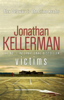 Victims (Alex Delaware series, Book 27) : An unforgettable, macabre psychological thriller by Jonathan Kellerman - Hardback
