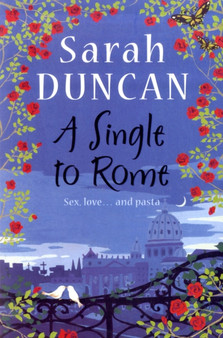 A Single to Rome by Sarah Duncan - Paperback