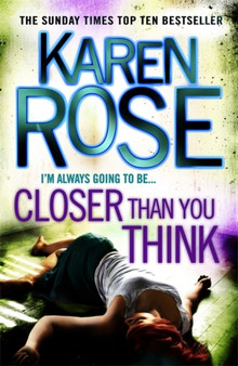 Closer Than You Think : Book 1 by Karen Rose - Paperback