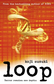 Loop by Koji Suzuki - Hardback