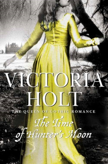 The Time of the Hunter's Moon by Victoria Holt - Paperback