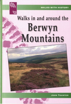 Walks with History Series: Walks in and Around the Berwyn Mountains by John Tranter - Paperback