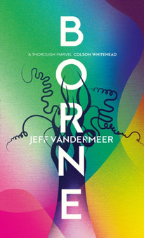 Borne by Jeff VanderMeer - Hardback