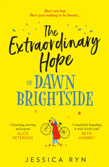 The Extraordinary Hope of Dawn Brightside by Jessica Ryn - Hardback