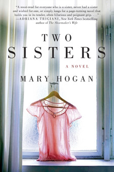 Two Sisters : A Novel by Mary Hogan - Paperback