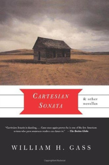 Cartesian Sonata And Other Novellas by William H. Gass - Paperback