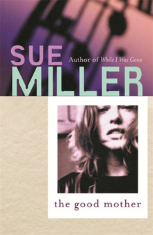 The Good Mother by Sue Miller - Paperback