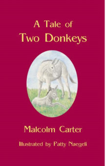 A Tale of Two Donkeys by Malcolm Carter - Hardback