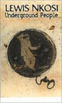 Underground People by Lewis Nkosi - Paperback