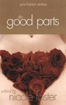 The Good Parts : Pure Lesbian Erotica by Nicole Foster - Paperback