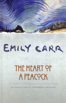 The Heart of a Peacock by Emily Carr - Paperback