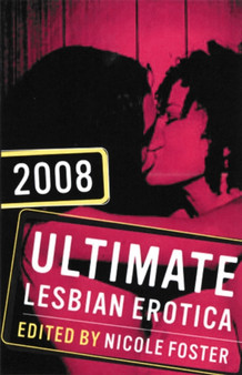 Ultimate Lesbian Erotica 2008 by Nicole Foster - Paperback