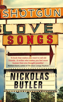 Shotgun Lovesongs by Nickolas Butler - Hardback