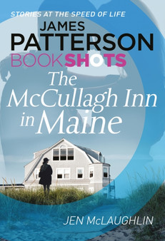 The McCullagh Inn in Maine : BookShots by James Patterson - Paperback