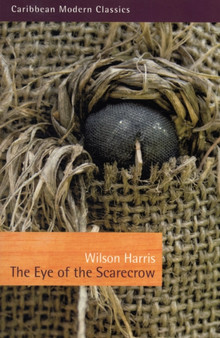 The Eye of the Scarecrow by Wilson Harris - Paperback