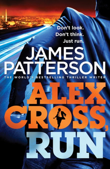 Alex Cross, Run : (Alex Cross 20) by James Patterson - Hardback