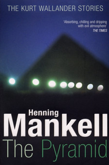 The Pyramid : Kurt Wallander by Henning Mankell - Hardback