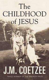 The Childhood of Jesus by J.M. Coetzee - Hardback