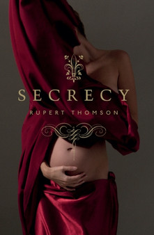 Secrecy by Rupert Thomson - Hardback