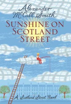 Sunshine on Scotland Street : 44 Scotland Street by Alexander McCall Smith - Hardback