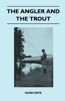 The Angler And The Trout by Huish Edye - Paperback