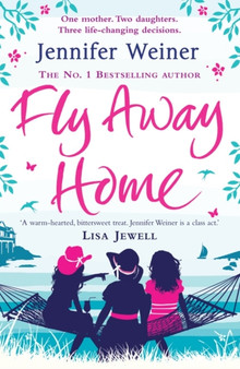 Fly Away Home by Jennifer Weiner - Paperback