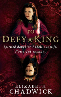 To Defy a King by Elizabeth Chadwick - Hardback