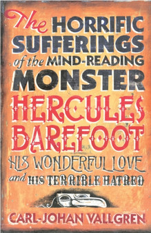 The Horrific Sufferings Of The Mind-Reading Monste by C Vallgren - Hardback