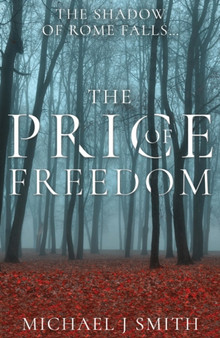 The Price of Freedom by Michael J Smith - Paperback