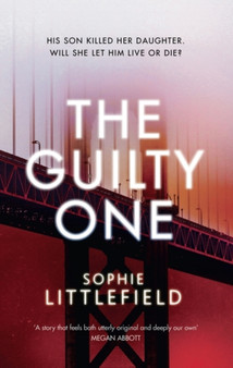 The Guilty One by Sophie Littlefield - Hardback
