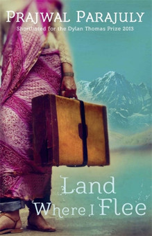 Land Where I Flee by Prajwal Parajuly - Hardback