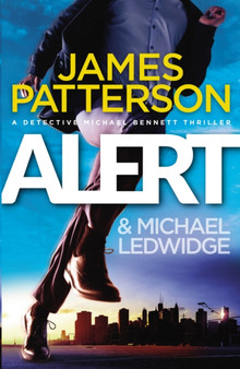 Alert : (Michael Bennett 8) by James Patterson - Hardback