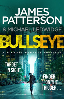 Bullseye : (Michael Bennett 9) by James Patterson - Hardback