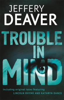 Trouble in Mind by Jeffery Deaver - Hardback