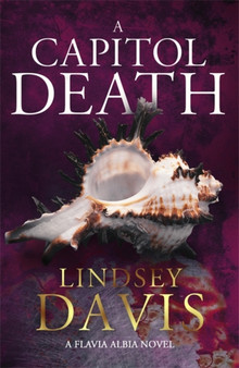 A Capitol Death by Lindsey Davis - Hardback
