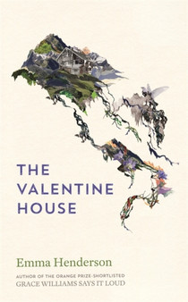 The Valentine House by Emma Henderson - Hardback