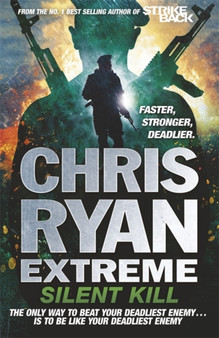 Chris Ryan Extreme: Silent Kill : Extreme Series 4 by Chris Ryan - Hardback