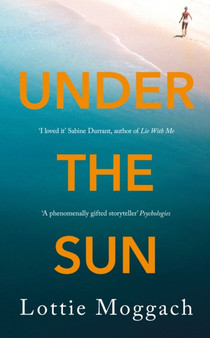 Under the Sun by Lottie Moggach - Hardback