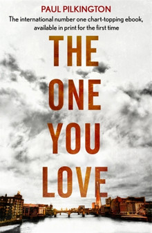 The One You Love : Emma Holden Suspense Mystery Trilogy: Book One by Paul Pilkington - Paperback